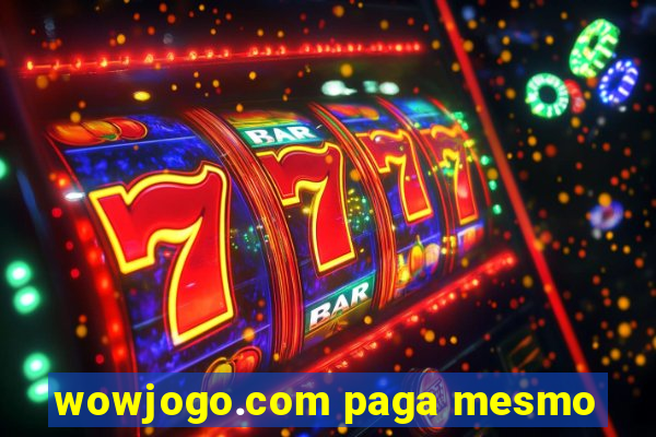 wowjogo.com paga mesmo